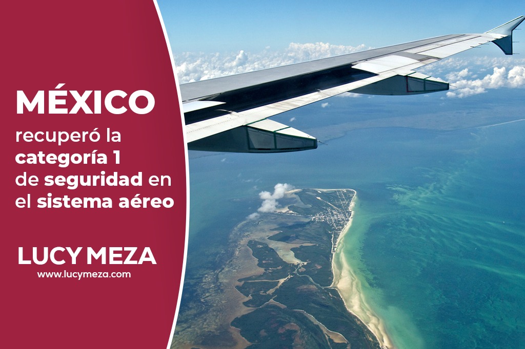 Logró México categoría 1 en seguridad aérea: Lucy Meza 1 IMG 20230914 WA0052